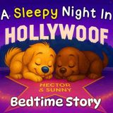 Hector _ Sunny go to Hollywoof 🐶 Cozy Bedtime Story for Kids 💤