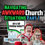 #8 - Navigating Awkward Church Situations (Part 1)