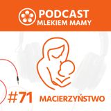 Podcast Mlekiem Mamy #71 - O traumach relacyjnych - rozmowa z Patrycją Plewką