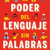 El poder del lenguaje sin palabras - Bárbara Tijerina