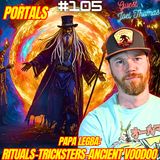 #105. Papa Legba| Spiritual Entities| Gnostic Witchcraft| Man In Black| Ancient Voodoo| Nephilim w/ Joel Thomas| Free The Rabbits
