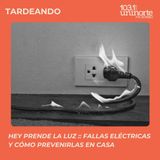 Hey Prende La Luz :: Fallas eléctricas y cómo prevenirlas desde casa