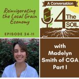 Episode 24 - 11: Reinvigorating the Local Grain Economy with Madelyn Smith of the Common Grain Alliance Part I