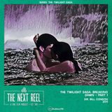 The Twilight Saga: Breaking Dawn – Part 1 • The Next Reel
