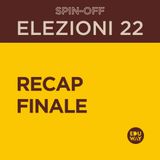 Recap finale (Elezioni '22)