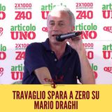 TRAVAGLIO del F4SCIO QUOTIDIANO insulta MARIO DRAGHI! - Puntata 8
