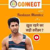 Ruslaan Mumtaz & Himanshu Malhotra - ख़ुश रहने का सही तरीक़ा