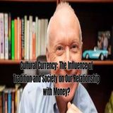 Cultural Currency - The Influence of Tradition and Society on Our Relationship with Money