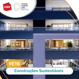 Transformação Digital CBN - Especial #16 - Construções sustentáveis