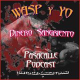 44 - WASP y YO - EP 04 (Dinero Sangriento)