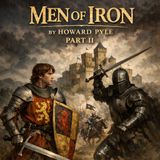 Men of Iron Part 2⚔️🛡️🏰 | Howard Pyle’s Tale of Knighthood and Honor | Medieval Fantasy & Chivalry #32
