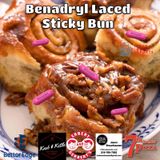 Benadryl Laced Sticky Bun