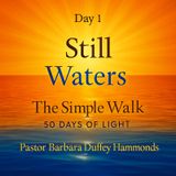 Day 1 - Still Waters