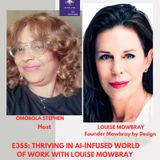 E355: Thriving In An AI-Infused World Of Work With Louise Mowbray