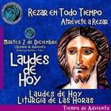 Laudes del dia de hoy. LAUDES MARTES 2 DE DICIEMBRE 2025 ✟ Liturgia de las Horas. I Semana de Adviento 2025