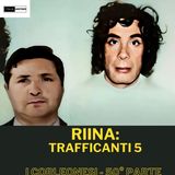 Riina:  Buscetta, trafficanti 5 (  Corelonesi - 50° parte)