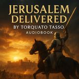 Jerusalem Delivered by Torquato Tasso (Unabridged Audiobook) Part 2