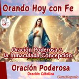 Oración Poderosa a la Inmaculada Concepción de María- Orando hoy con fe