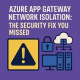 Azure App Gateway network isolation: finally separate control plane and data plane for true private perimeter security