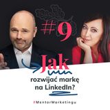#9 Jak rozwijać markę na LinkedIn | Tomasz Kolasiński