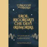 9. Eroe, ricordati che devi (ri)morire