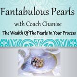Episode #2 The Wealth Of The Pearls In Your Process