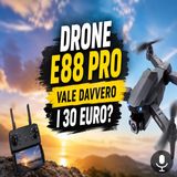 Drone E88 Pro, il low cost da 30 euro che fa parlare di sé