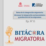 Retos de la integración migratoria: alcanzar la integración socioeconómica y productiva de los migrantes. Ep.11.