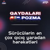 Sürücülərin ən çox qıcıq yaradan hərəkətləri