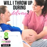 Why do pregnant women throw up during delivery