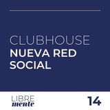 CLUBHOUSE, la nueva red social | 14