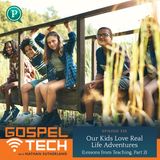 Our Kids Love Real Life Adventures (Lessons from Teaching, Part 2)