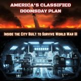 America's Classified DOOMSDAY Plan: Inside the City Built to SURVIVE World War III