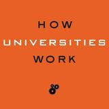 How Universities Work (Higher Ed Leadership Essentials)