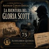 75 - La Aventura del Gloria Scott - Arthur Conan Doyle