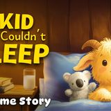 The Kid Who Couldn_t Sleep 🥱✨ Calming Bedtime Story To Help Kids Sleep Better