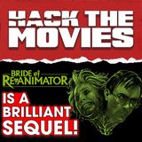Bride of Re-Animator Is A Brilliant Sequel! - Hack The Movies (#446)
