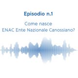 Come nasce ENAC Ente Nazionale Canossiano?