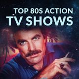 Ep. 166 - Top 80s Action TV Shows