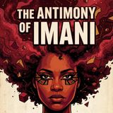 The Antimony of Imani