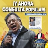 ¡PETRO AMENAZA CON UNA CONSULTA POPULAR! | NUEVOS CHATS IMPLICAN A FAMILIA PRESIDENCIAL