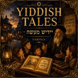 Yiddish Tales (יידיש מעשה) by Various (Complete Audiobook) | Classic Jewish Folktales, Wisdom & Heritage Part 2