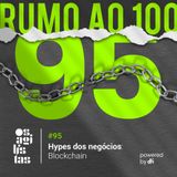 #95 Hypes dos negócios: Blockchain