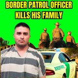 Border Patrol Officer Murders His Mistress And Baby