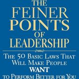 The Feiner Points of Leadership: The 50 Basic Laws That Will Make People Want to Perform Better for You