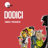 DODICI | Zombi e pregiudizio