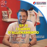 Ep. 11 – Pillola Rossoazzurra: I CAMPI di ALLENAMENTO🔴🔵