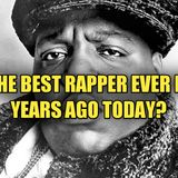 Did The Best Rapper EVER Die 25 Years Ago Today?