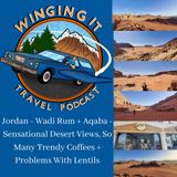Jordan - Wadi Rum + Aqaba - Sensational Desert Views, So Many Trendy Coffees + Problems With Lentils