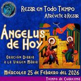  Oración del Angelus del día de hoy, Miércoles 25 de Febrero 2026, Oración a la virgen María 🌹Oracion diaria a la Virgen María 🙏